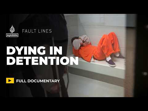 Dying in ICE custody: Inside America's immigration detention system | Fault Lines Documentary