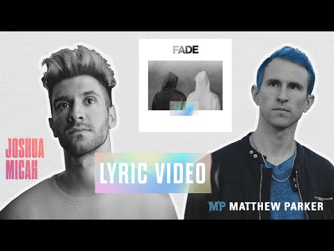 Joshua Micah & Matthew Parker - FADE (Lyric Video)