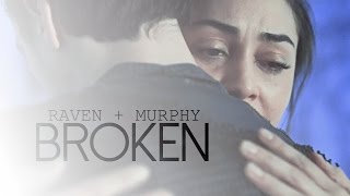 Raven & Murphy | Broken (+4x09)