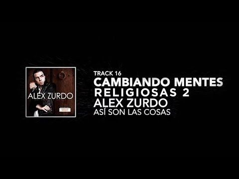 Cambiando Mentes Religiosas - Alex Zurdo