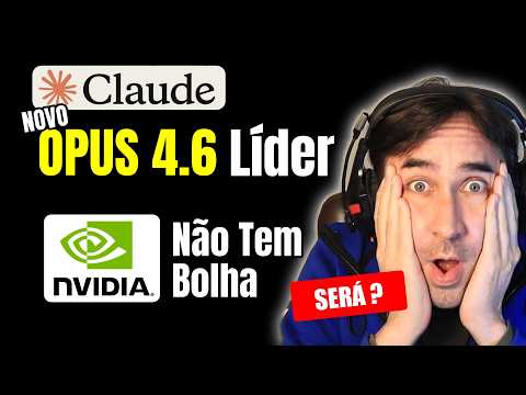 Claude Opus 4.6 Lidera BenchMarks e Bolha da iA Perde Força Segundo CEO da NVidia