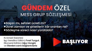 MESS Grup Sözleşmesi'nde sefalet zammına atılan imzayı Evrensel editör