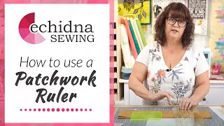 How to use a Patchwork Ruler | Echidna Sewing