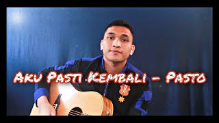 Download lagu AKU PASTI KEMBALI - PASTO (COVER) mp3