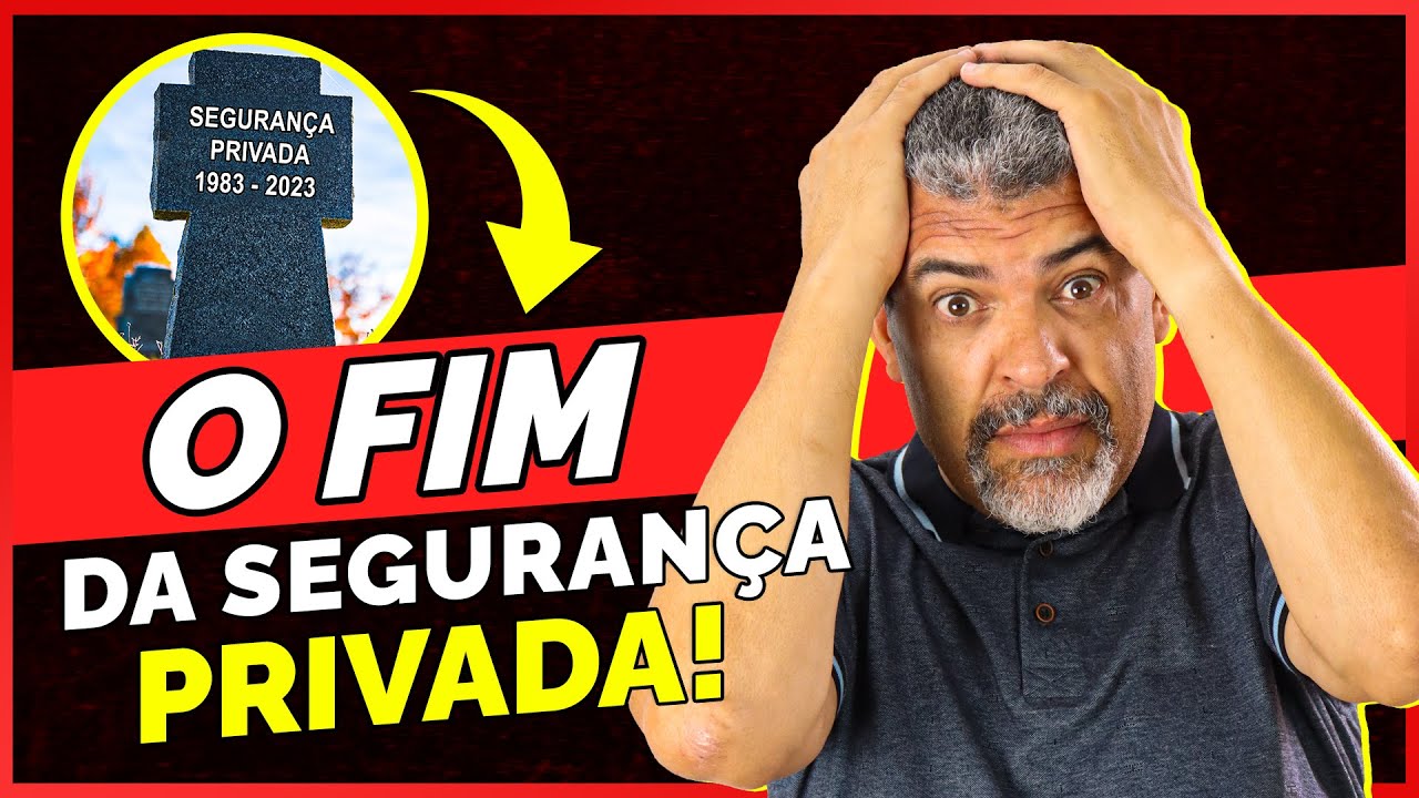 A Segurança Privada VAI ACABAR Em 2023 | Saiba Porquê