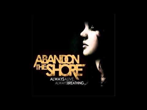 Abandon The Shore- I'll Burn That Bridge When I Come To It