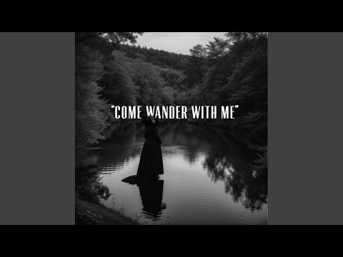 Come Wander With Me
