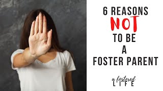 6 Reasons NOT to be a Foster Parent
