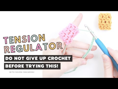 Crochet Tension Regulator Pattern & Yarn Guide: MUST HAVE Tool For Beginners with Tension Problems
