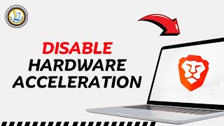 How To Disable Hardware Acceleration in Brave Browser
