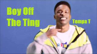Tempa T - Boy Off The Ting (NO DJ)