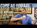 Come As You Are By Nirvana Guitar Tutorial Guitar Lessons With Stuart