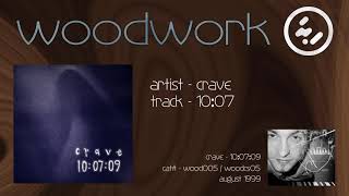 CRAVE - 10:07 (wood005)