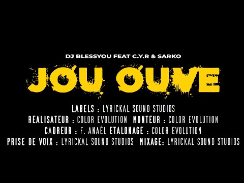 Dj BlessYou feat C.Y.R & SARKO - JOU OUVÈ (CLIP OFFICIEL)