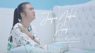 Download lagu EMBI PUSPUS - JANGAN NAKAL SAYANG mp3