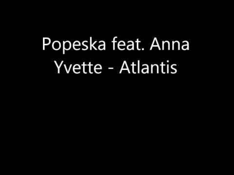 Popeska feat. Anna Yvette - Atlantis