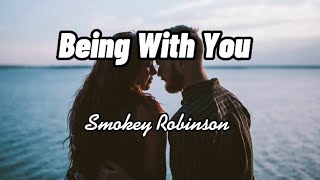 Smokey Robinson - Being With You (Lyrics)