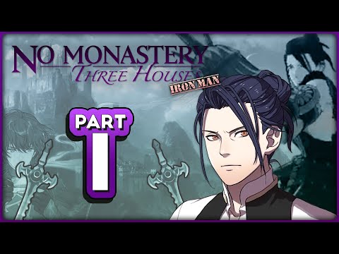 Part 1: Fire Emblem Three Houses, No Monastery Mod Ironman: "School's Out!"