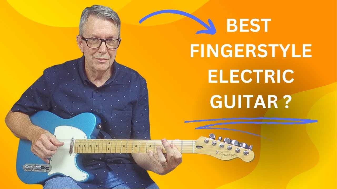 Eight Reasons Why The  Telecaster Is The  Best Electric Fingerstyle Guitar