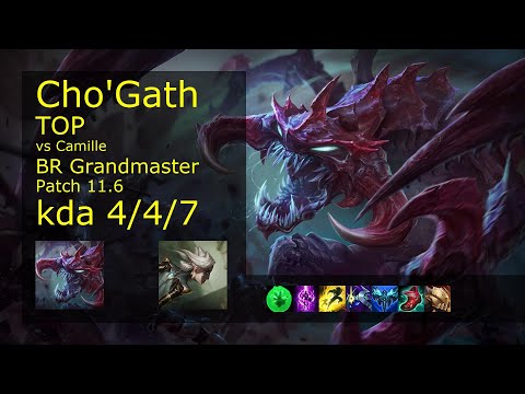Cho'Gath Top vs Camille - BR Grandmaster 4/4/7 Patch 11.6 Gameplay