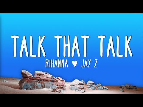 Rihanna - Talk That Talk (feat. JAY Z) Lyrics
