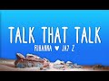 Rihanna - Talk That Talk (feat. JAY Z) Lyrics