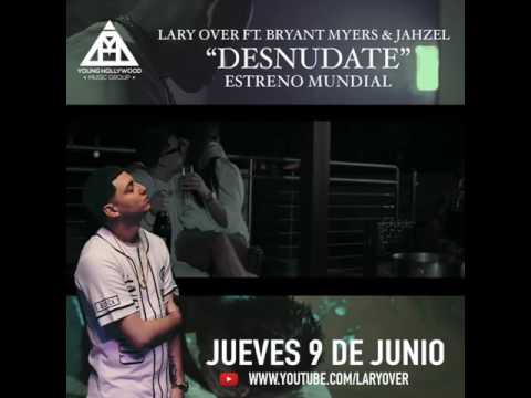 Lary Over Ft. Bryant Myers & Jahzel - Desnudate (Video Preview)