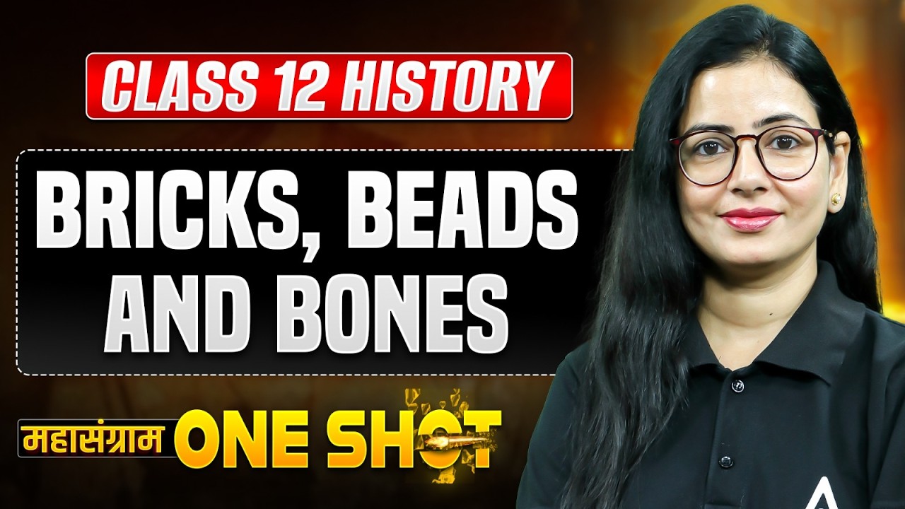 Class 12 History Preparation | Bricks, Beads and Bones | Chapter 1 One Shot