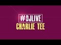 DJLIVE S01E09 Charlie Tee 60 Minute Live Set Djlive