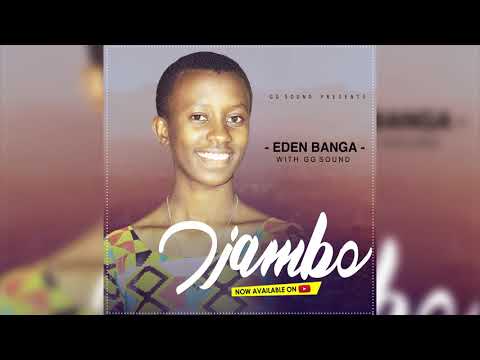 IJAMBO BY EDEN BANGA with GG Sound (Official Audio)
