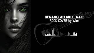 Download lagu Kenanglah Aku - Naff | Rock Cover by Wins mp3