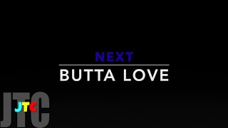 Next - Butta Love