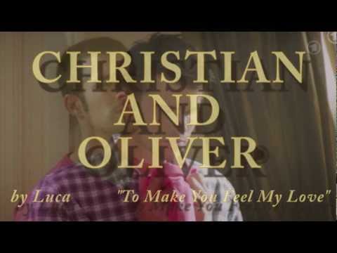 VL Christian & Oliver: To Make You Feel My Love