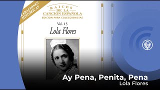 Lola Flores - Ay Pena Penita Pena (con letra - lyrics video)
