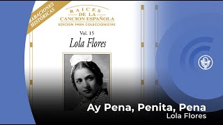 Lola Flores - Ay Pena Penita Pena (con letra - lyrics video)