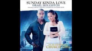 Sunday Kinda Love - written and performed by Israel Houghton - I&#39;m In Love With A Church Girl