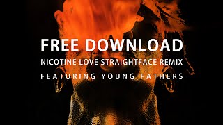 Tricky - &#39;Nicotine Love&#39; (StraightFace Remix feat. Young Fathers) - Free Download