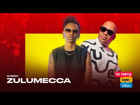 The Tswyza Show- Featuring @zulumecca  EPISODE 11