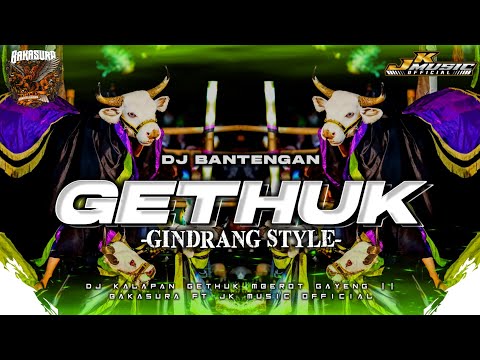 DJ BANTENGAN‼️ GETHUK || BAKASURA KIDAL TUMPANG || REMIXER BY : JK MUSIC🔥