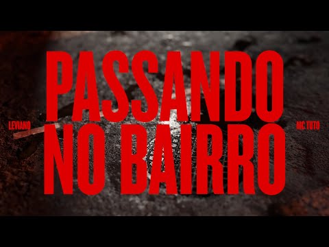 Leviano, Mc Tuto - Passando no Bairro