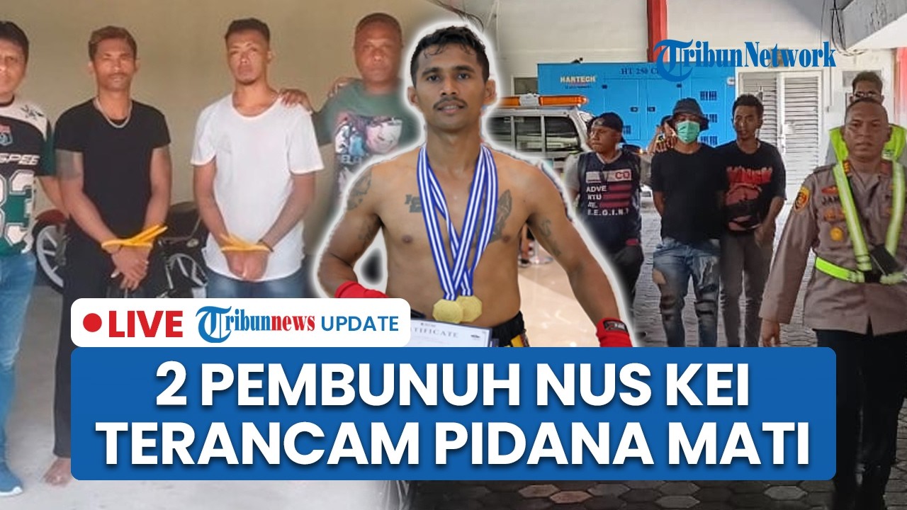 LIVE: 2 Pelaku Penikaman Nus Kei Dijerat Pasal Pembunuhan Berencana dan Terancam Hukuman Mati