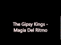 The Gipsy Kings - Magia Del Ritmo