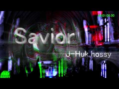 Savior(Short Ver) J-Huk,hossy