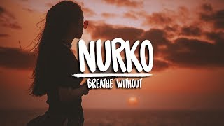 Nurko - Breathe Without (feat. Luma)