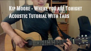 Kip Moore - Where you are Tonight (Guitar Lesson/Tutorial with Tabs)