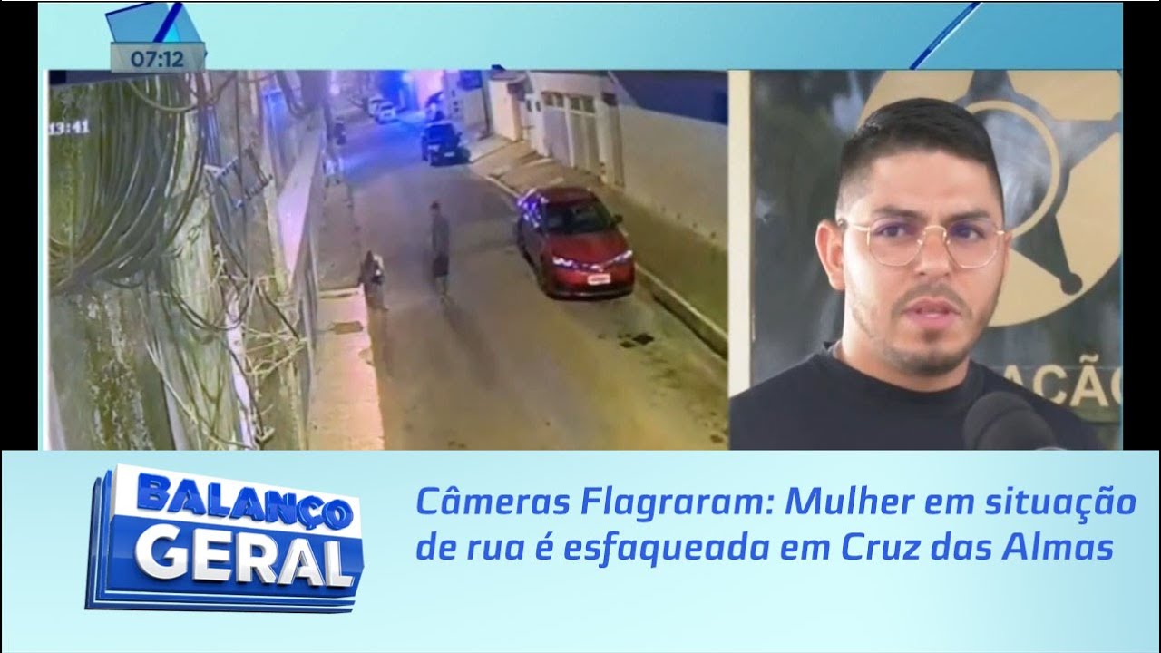Câmeras Flagraram: Mulher em situação de rua é esfaqueada em Cruz das Almas
