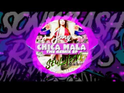 Jeovy ft Tavo Rayo - Chica Mala (Seul Hoski Remix)