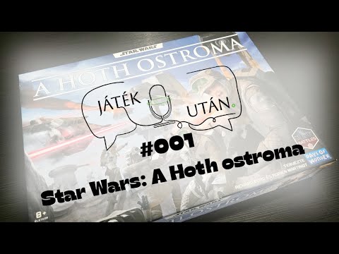JátékUtán #001 – Star Wars: A Hoth ostroma | Első benyomások - Játék Után