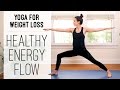 Yoga For Weight Loss Healthy Energy Flow Yoga With Adriene