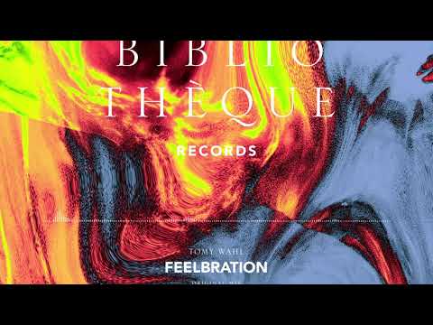Tomy Wahl – Feelbration (Original Mix)